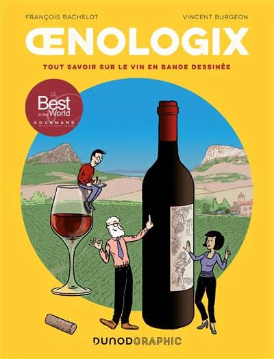 Œnologix - Tout savoir sur le vin en bande dessinée : Oenologix
