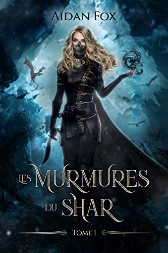 Les Murmures du Shar: Tome 1
