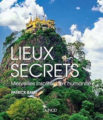 Lieux secrets - Merveilles insolites de l'humanité: Merveilles insolites de l'humanité Relié – Illustré, 8 novembre 2017