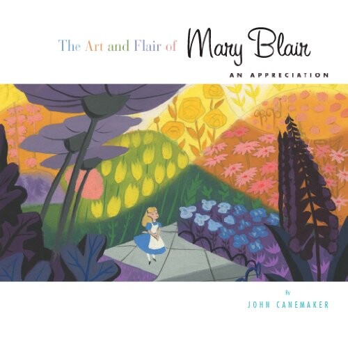 The Art and Flair of Mary Blair (Updated Edition): An Appreciation