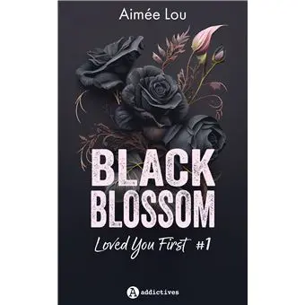 Black Blossom -  : Black Blossom 1 - Loved You First