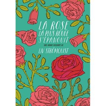 La rose la plus rouge s'épanouit