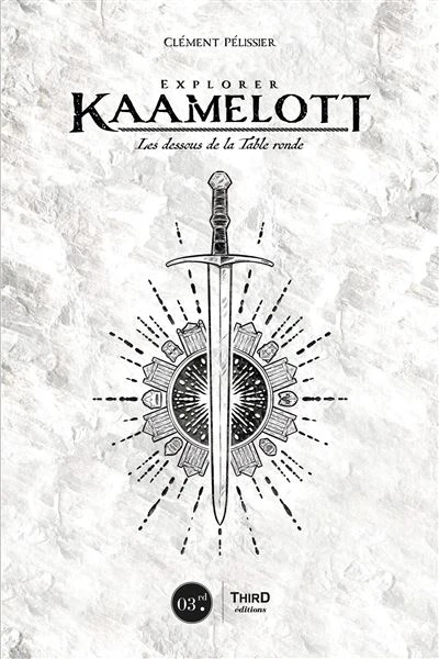 Kaamelott - Les dessous de la table ronde : Explorer Kaamelott