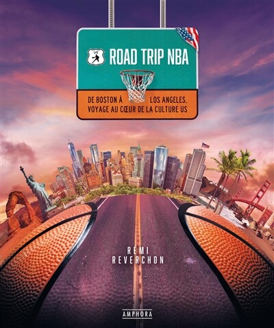 Road trip NBA : de Boston à Los Angeles, voyage au coeur de la culture US - Rémi Reverchon - Librairie Mollat Bordeaux