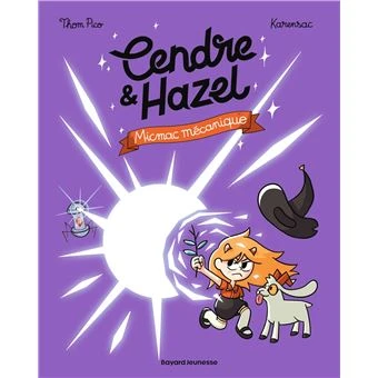 Cendre Et Hazel - Micmac mécanique : Cendre et Hazel, Tome 06