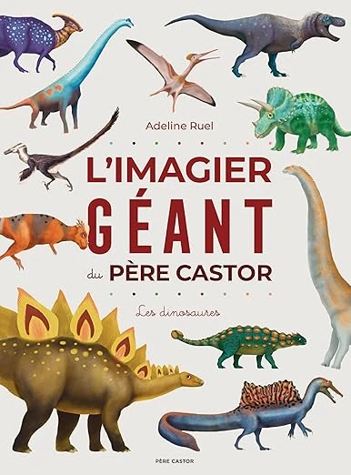 L'imagier géant du Père Castor: Les dinosaures Cartonné – Illustré, 30 octobre 2024