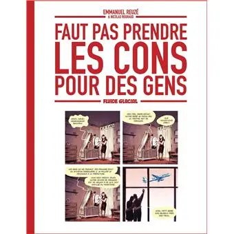 Faut Pas Prendre Les Cons Pour Des Gens - Tome 01 à 3
