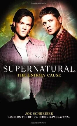 Supernatural, Tome 5 : The Unholy Cause