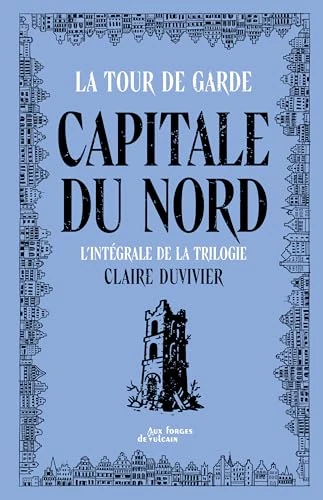 Tour de garde Capitale du Nord - Intégrale