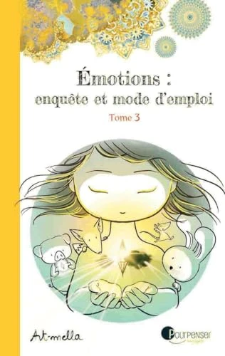 Émotions : enquête et mode d'emploi - Tome 3: Tome 3