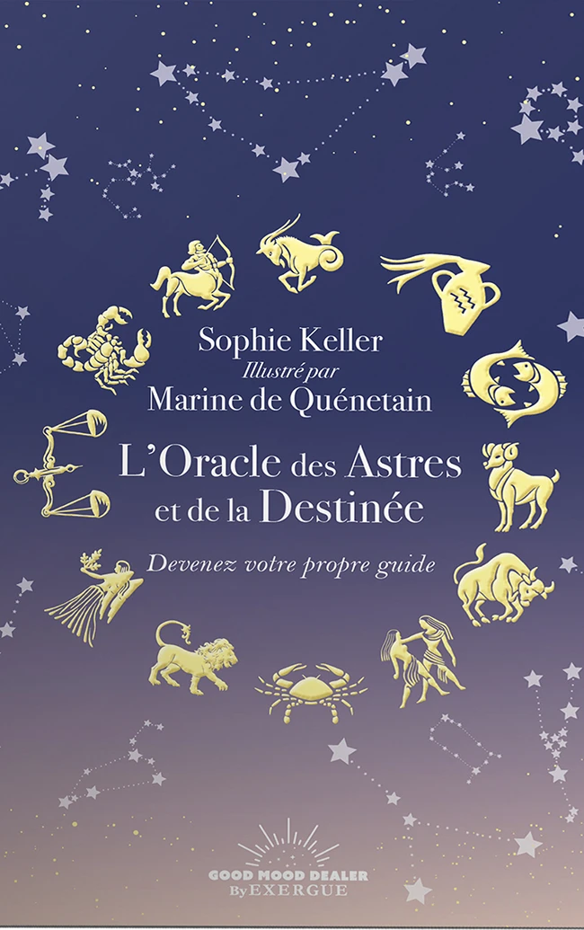 L'oracle des Astres et de la Destinée - Sophie KELLER, (illustratrice) Marine DE QUENETAIN