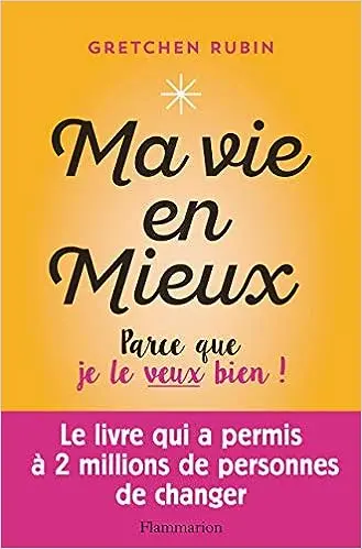 Ma vie en mieux: Parce que je le veux bien! Broché – 13 janvier 2016