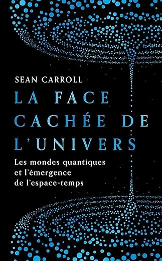 La Face cachée de l'Univers: Les mondes quantiques et l'émergence de l'espace-temps Poche – 28 avril 2022
