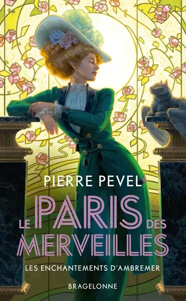 1, Le Paris des merveilles, T1 : Les Enchanteme... - Pierre PEVEL - Bragelonne