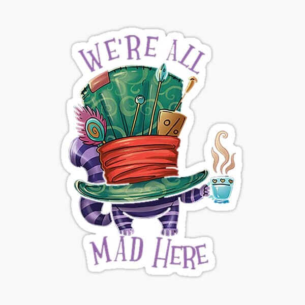 Nous sommes tous fous ici - chat de Cheshire | Sticker