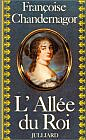 L'Allée du roi : Souvenirs de Françoise d'Aubigné, marquise de Maintenon, épouse du roi de France