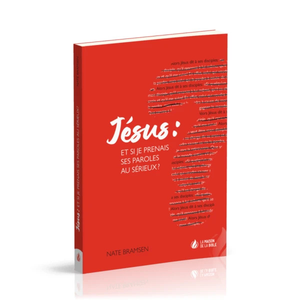 JESUS : ET SI JE PRENAIS SES PAROLES AU SERIEUX ? - Bramsen Nate :: Librairie le Livre Nantes