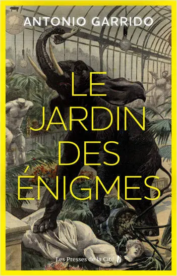 Le Jardin des énigmes - Antonio Garrido - Les Presses de la Cité