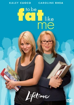 Dans la peau d'une ronde (To Be Fat Like Me)