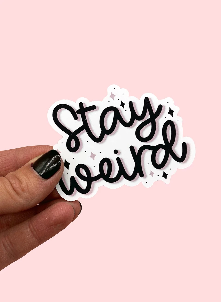 Stay weird Sticker | Black and pink quote sticker | Decal | Journaling | Bujo | Scrapbook
