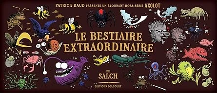 Axolot présente - Bestiaire extraordinaire Broché – Illustré, 13 novembre 2019