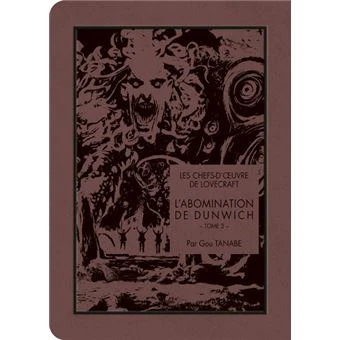 Les Chefs-D'Œuvre De Lovecraft -  : Les chefs-d'oeuvre de Lovecraft - L'Abomination de Dunwich T03