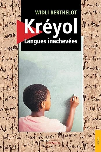 Kréyol, Langues inachevées Broché – Grand livre, 1 avril 2019