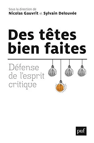 Des têtes bien faites: Défense de l'esprit critique