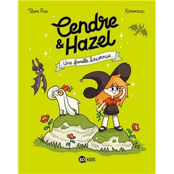 Cendre Et Hazel - Une famille biscornue Tome 04 : Cendre et Hazel, Tome 04