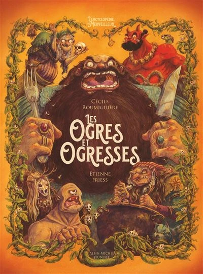 Ogres et Ogresses : L'Encyclopédie du Merveilleux - tome 6