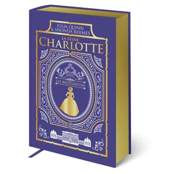 La Chronique Des Bridgerton - Avant les Bridgerton-Édition reliée : La chronique des Bridgerton - La reine Charlotte