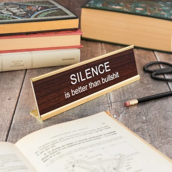 Chevalet de bureau - Silence is better than bullshit