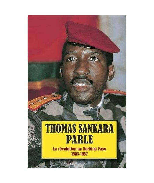 Thomas Sankara parle - La révolution au Burkina Faso 1983-1987 