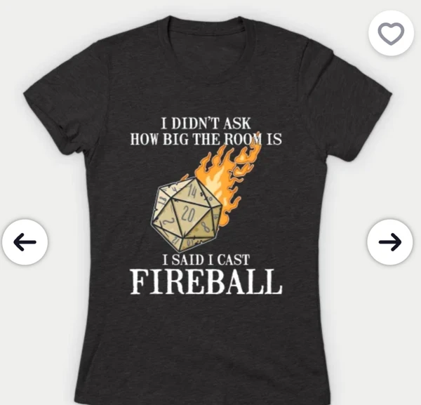 T-shirt I Didn't Ask How Big The Room Is I Said I Cast Fireball