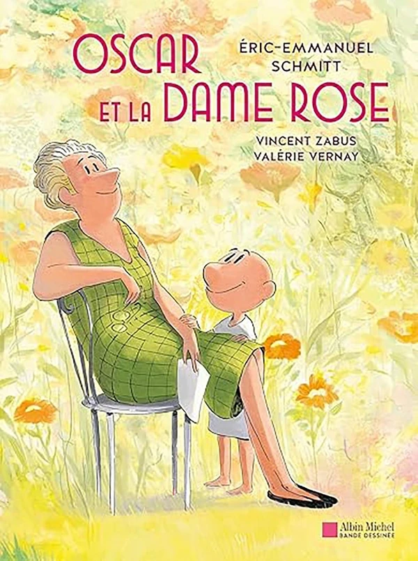Oscar et la dame rose - Eric-Emmanuel Schmitt, Vincent Zabus, Valérie Vernay - Albin Michel - Grand format - Librel.be