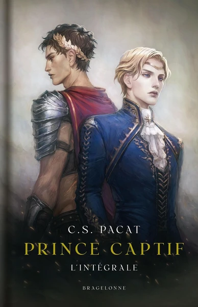 Prince captif : Intégrale - C. S. Pacat - Bragelonne - Grand format - Librairies 93