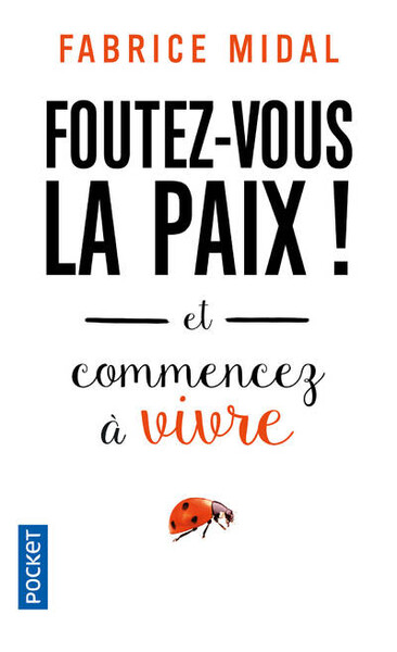 Foutez-vous la paix ! - Fabrice Midal - Pocket
