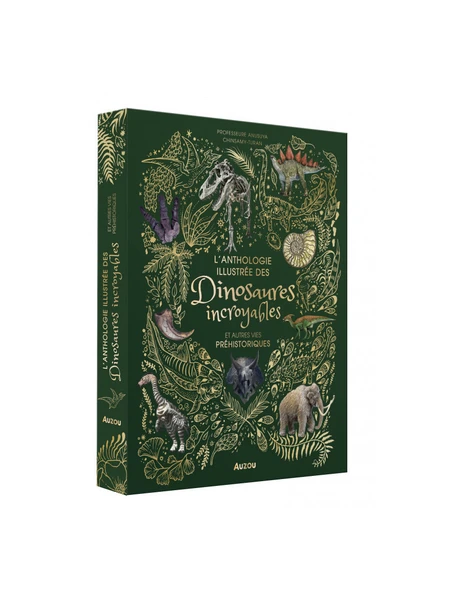 L'anthologie illustrée des dinosaures incroyables