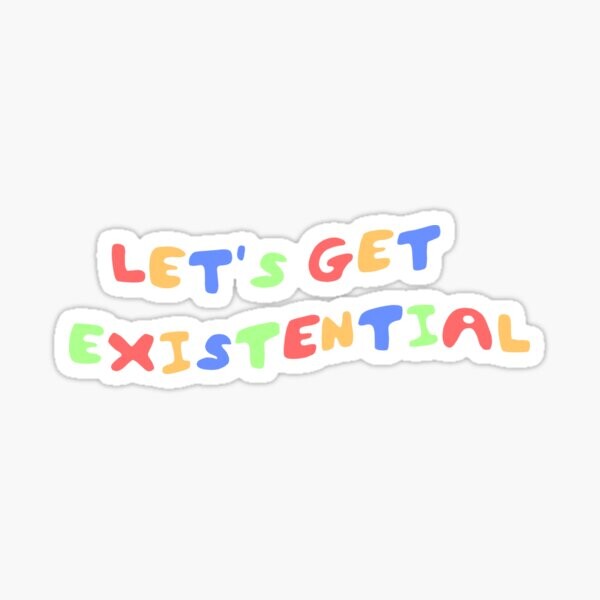 soyons existentiels | Sticker