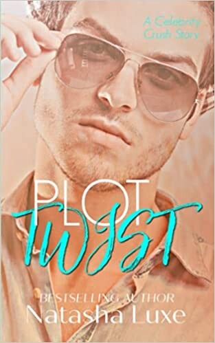 Plot Twist: A Small Town Celebrity Romance (Celebrity Crush Series) : Luxe, Natasha: Amazon.fr: Livres