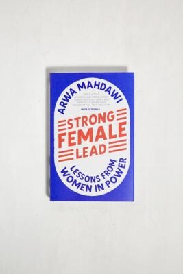Strong Female Lead : Lessons From Women In Power par Arwa Mahdawi
