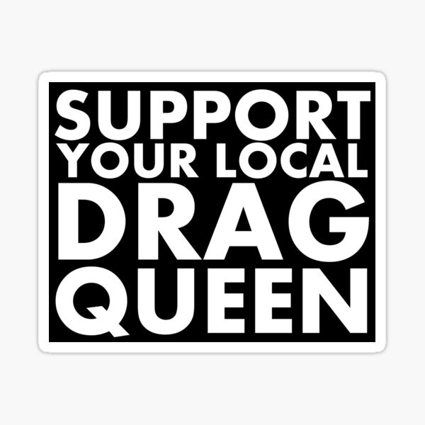 Soutenez votre Drag Queen locale | Sticker