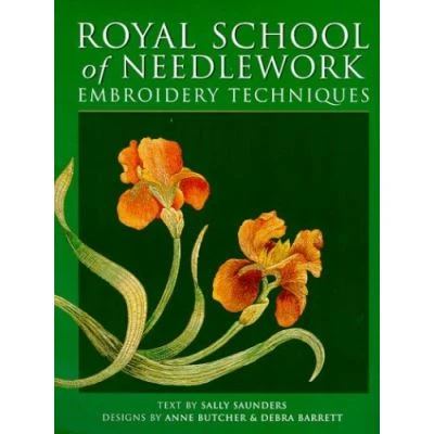 The Royal School of Needlework Embroidery Techniques