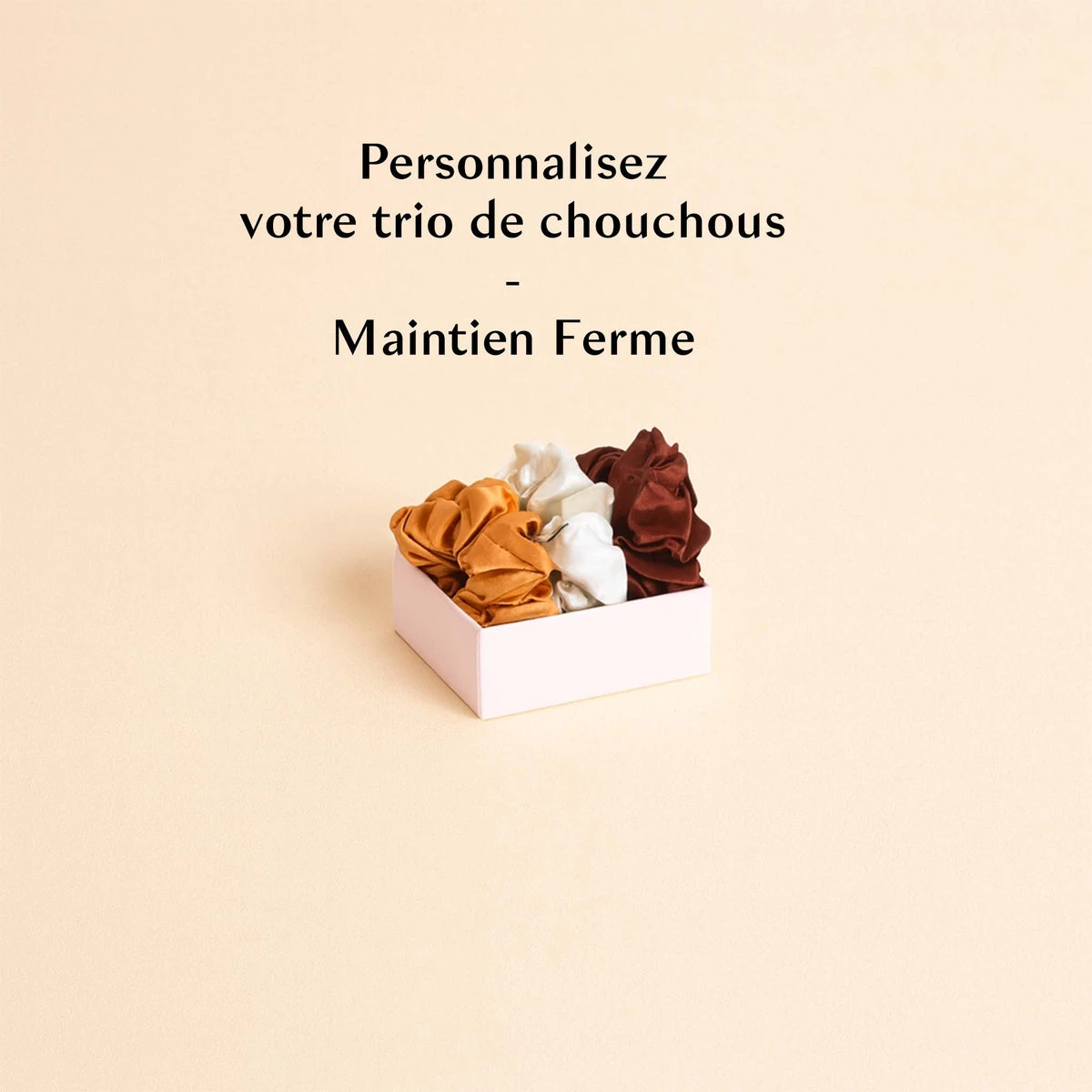 Trio de chouchous "Single Lady" - Maintien Ferme - À personnaliser (3 coloris au choix)
