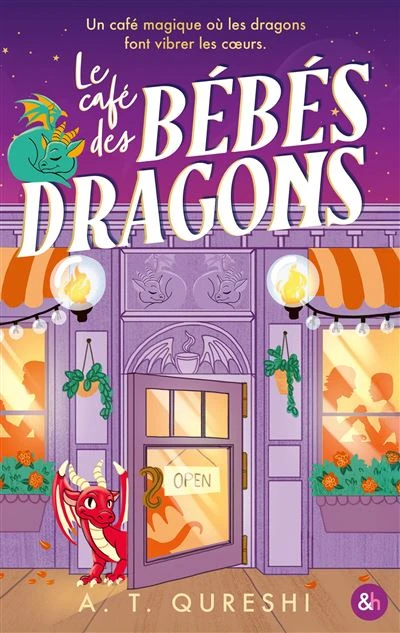 The Baby Dragon - Une cozy romance idéale pour les fans de Laurie Gilmore et de dragons ! : Le Café des bébés dragons