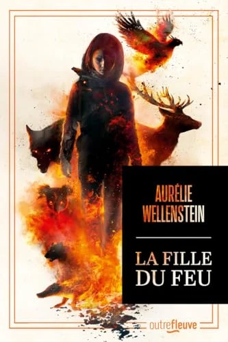 La Fille du feu - Nouveauté 2025 Aurélie Wellenstein - La star française de la fantasy