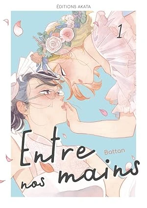 Entre nos mains - Tome 1 (1) Broché – Illustré, 9 février 2023