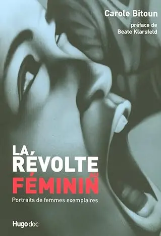 La revolte au feminin portraits de femmes exemplaires Broché – 26 avril 2007