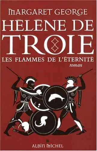 Hélène de Troie - tome 2: Les flammes de l'éternité