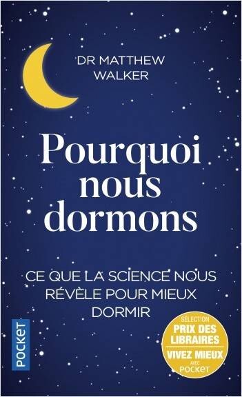 Pourquoi nous dormons - Matthew R. Walker - Pocket